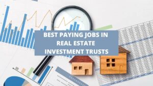 Top 10 Highest-Paying Jobs in Real Estate Investment Trusts