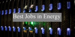 10 Highest-Paying Jobs In The Energy Industry