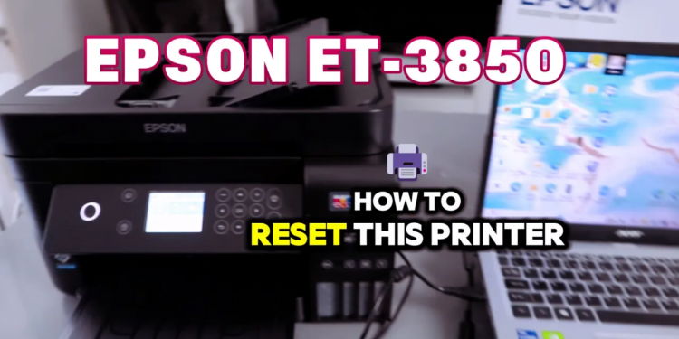 Epson EcoTank ET-3850 Ink Reset: Fix Printer Not Recognizing Ink After Refilling